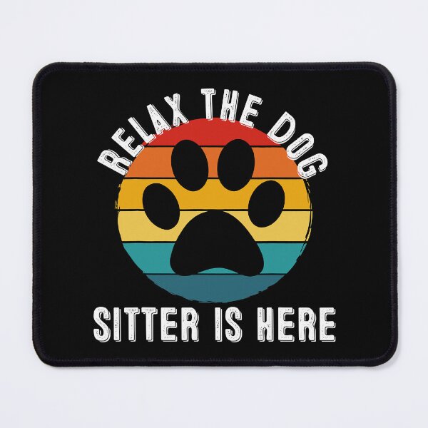 Item preview, Relax The Dog Sitter Is Here Vintage Retro Dog Sitter designed and sold by DNW-art.