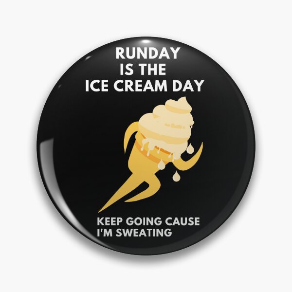 Item preview, RUNDAY IS THE ICE CREAM DAY, KEEP GOING CAUSE I'M SWEATING designed and sold by HANPENTIP.