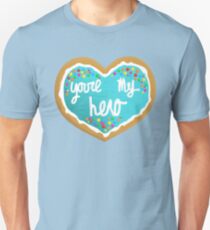 You're my hero Unisex T-Shirt