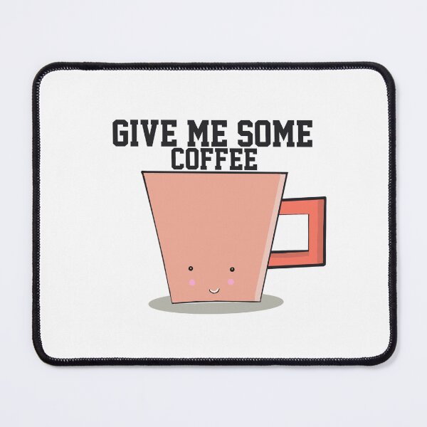 Item preview, Give Me Some Coffee designed and sold by papaipapai198.