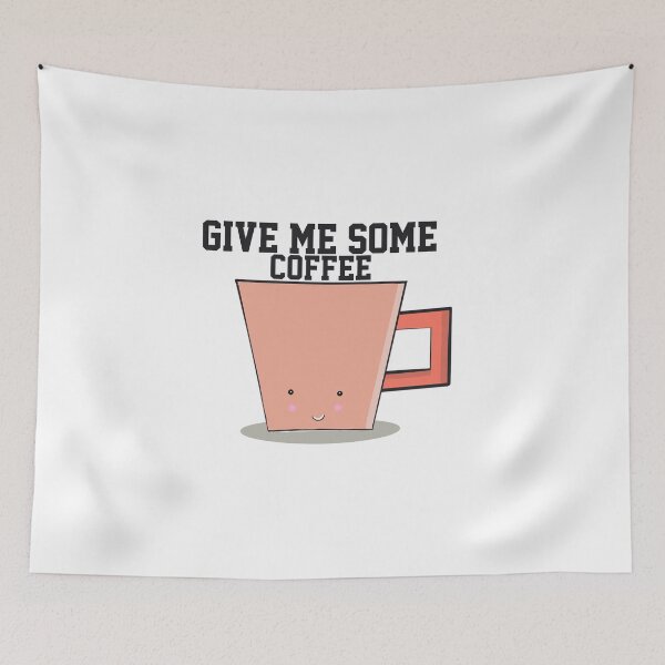 Item preview, Give Me Some Coffee designed and sold by papaipapai198.
