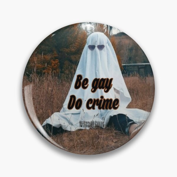 Item preview, Be Gay Do Crime - Ghost designed and sold by Necessary-Chaos.