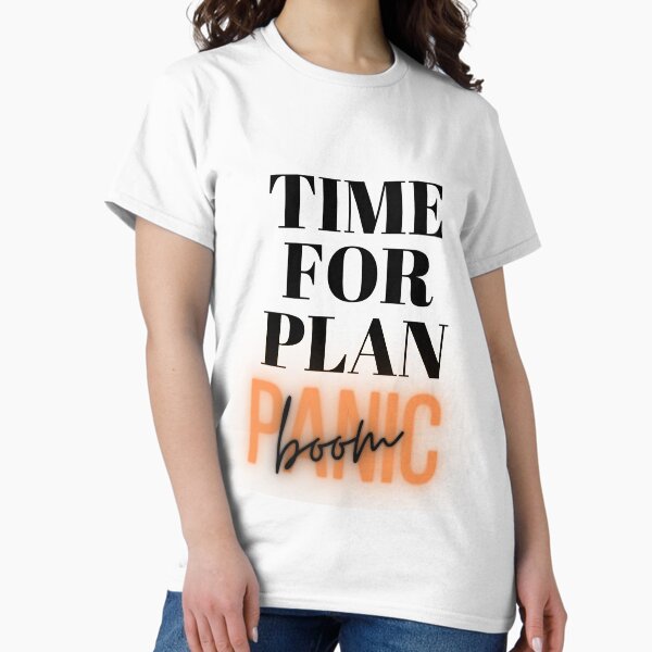 Item preview, TIME FOR PLAN PANIC Plan B Black Funny designed and sold by QuotinTs.