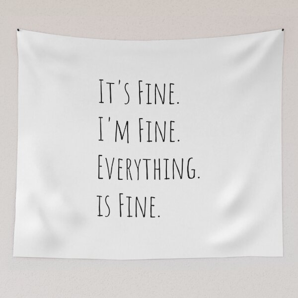 Artikelvorschau, Its Fine Im Fine Everything is Fine Trendy Slogan, Zitat - meistverkaufter redbubble Spruch entworfen und verkauft von PegeenWarm.