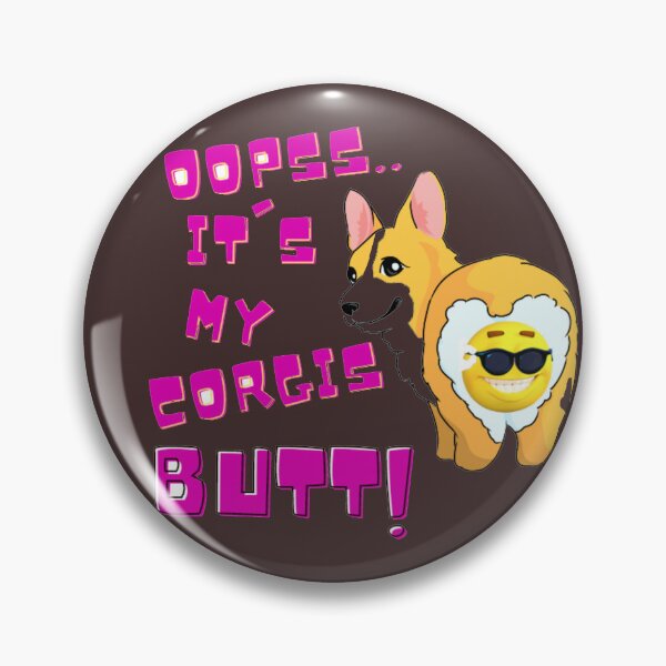 Item preview, Oopss,its my Corgis Butt! - Pin Buttons designed and sold by Sensihoriverse.