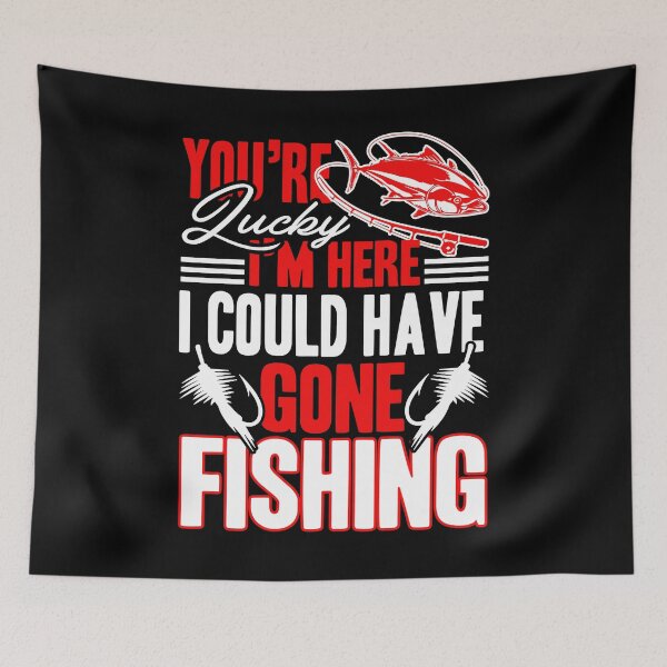 Item preview, Fishing - I Could Have Gone Fishing designed and sold by UnknownArtistt.