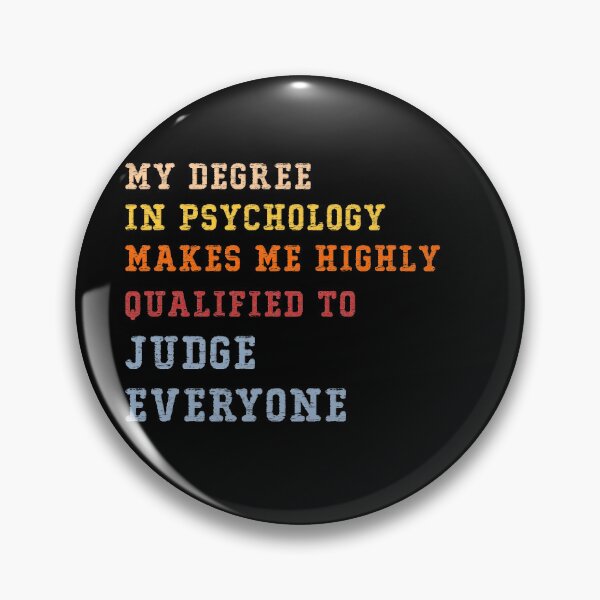 Item preview, My Degree In Psychology Make Me Highly Qualified To Judge Everyone designed and sold by Marwad Haveli.