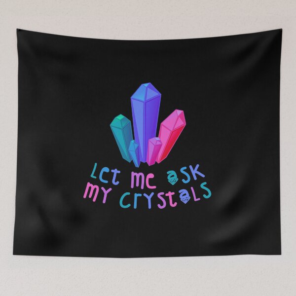 Item preview, Let Me Ask My Crystals Rainbow designed and sold by everything4eva.