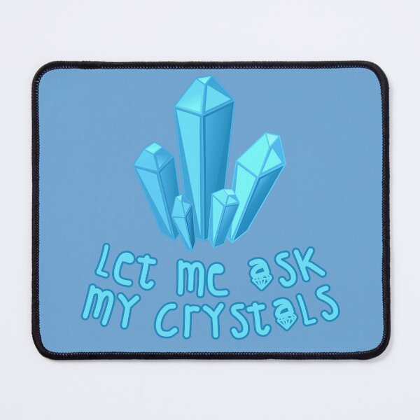 Item preview, Let Me Ask My Crystals Blue designed and sold by everything4eva.