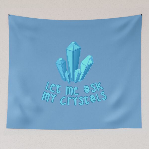 Item preview, Let Me Ask My Crystals Blue designed and sold by everything4eva.