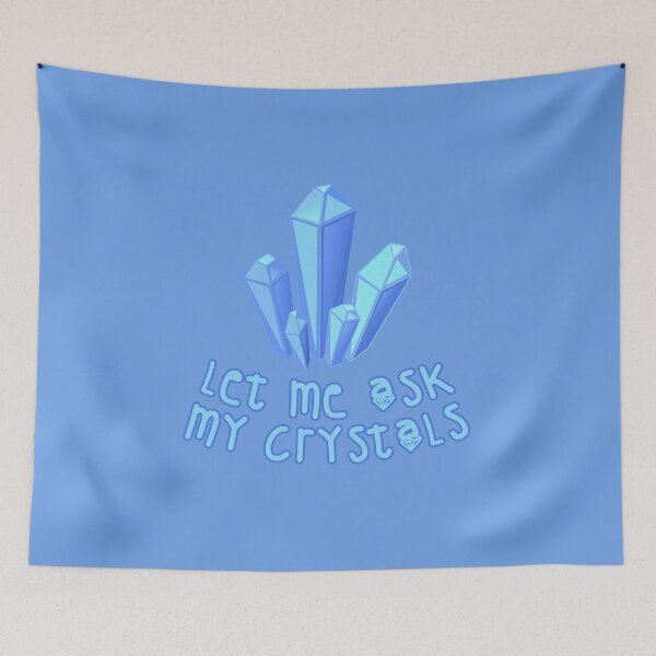 Item preview, Let Me Ask My Crystals Blue designed and sold by everything4eva.