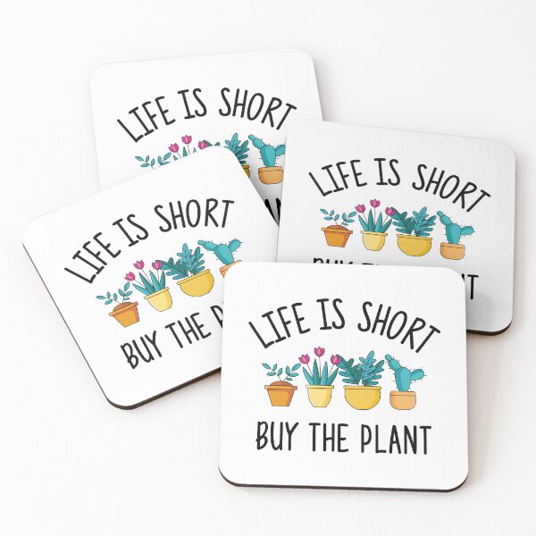 Item preview, Life Is Short Buy The Plant Funny Plant Quotes  designed and sold by goodspy.