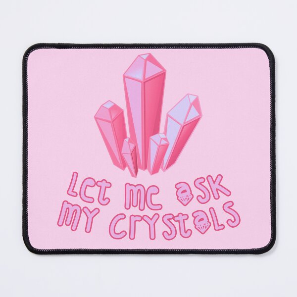 Item preview, Let Me Ask My Crystals Pink designed and sold by everything4eva.