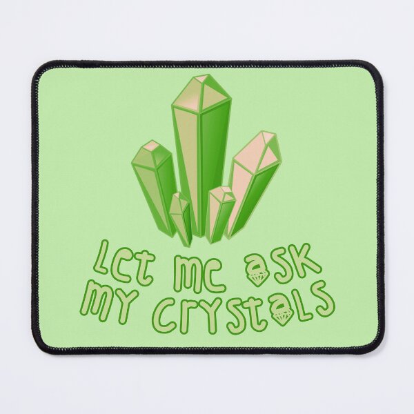 Item preview, Let Me Ask My Crystals Green designed and sold by everything4eva.