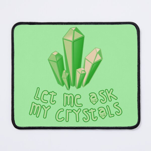 Item preview, Let Me Ask My Crystals Green designed and sold by everything4eva.