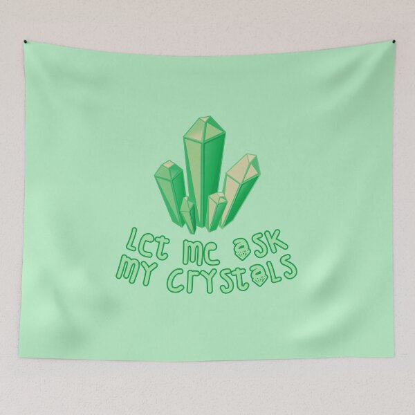 Item preview, Let Me Ask My Crystals Green designed and sold by everything4eva.