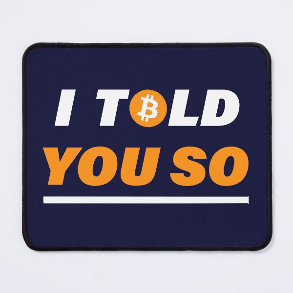 Item preview, Bitcoin Crypto: I told you so designed and sold by Dailytees.