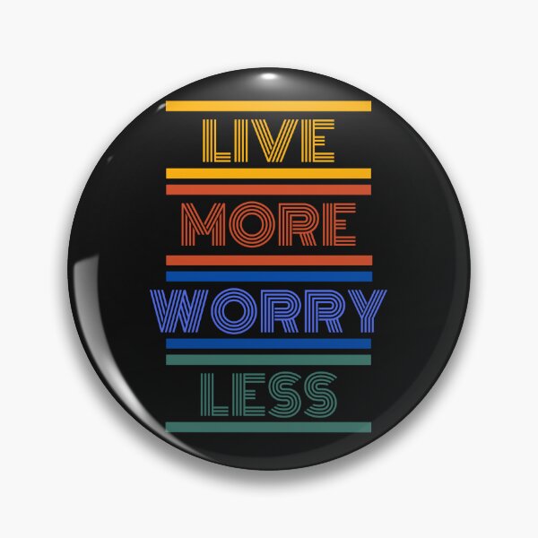 Item preview, Live More Worry Less designed and sold by Inspired2Live.