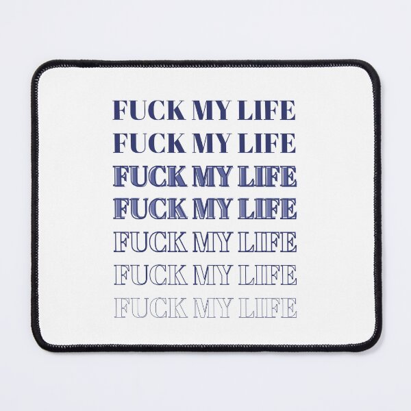 Item preview, fuck my life designed and sold by Mirksaz-designs.