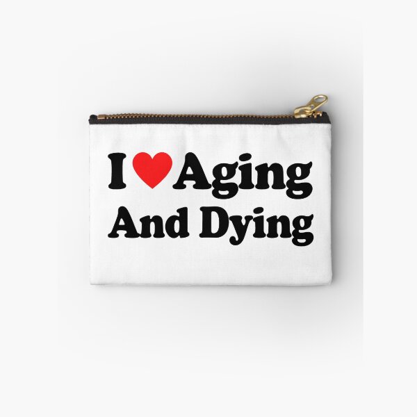 Item preview, I Love Aging And Dying  designed and sold by diip.