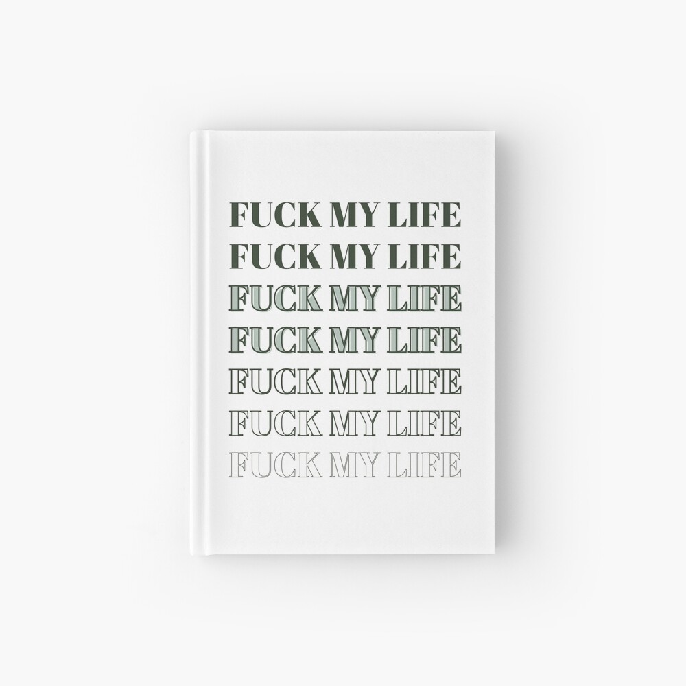 fuck my life | Journal