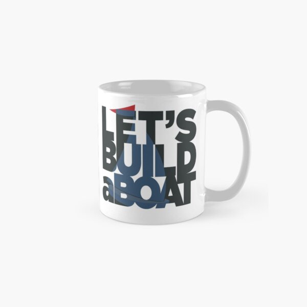 Let's Build a Boat 1 Classic Mug