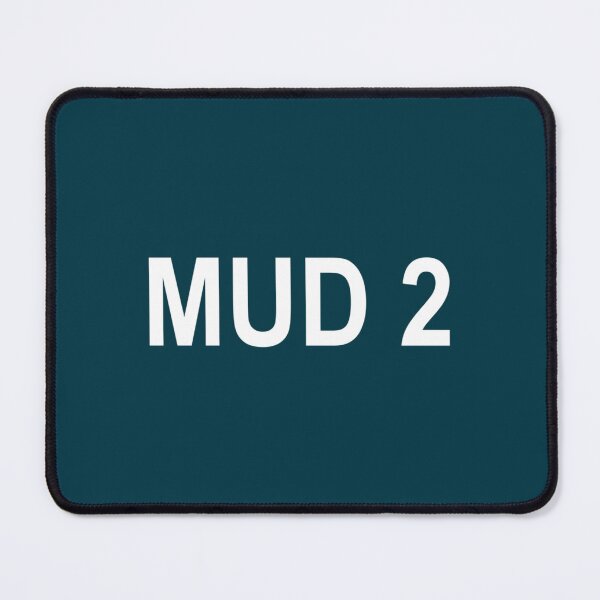 Item preview, Mud 2 Never Clean designed and sold by LenoraSugrue73.