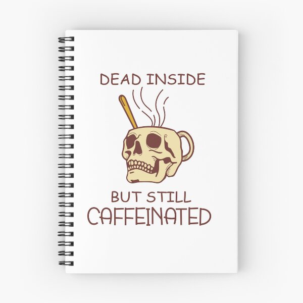 Item preview, Dead Inside But Still Caffeinated designed and sold by beefrancky.