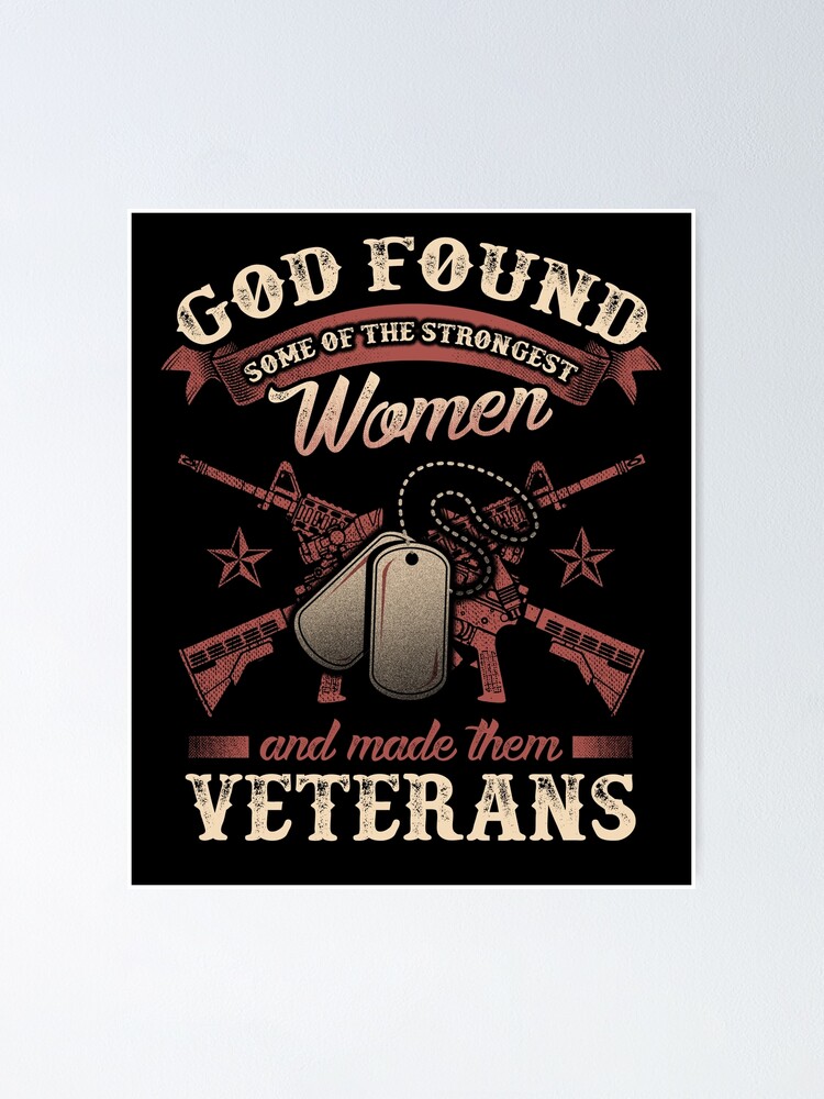 God Found Some Of The Strongest Women And Made Them Veterans Poster