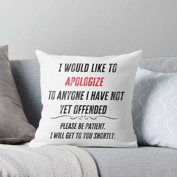 Item preview,  I Would Like To Apologize To Anyone i have not yet offended  designed and sold by Zakaria-4.