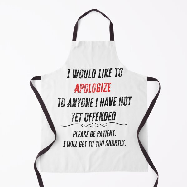 Item preview, I Would Like To Apologize To Anyone i have not yet offended designed and sold by Zakaria-4.