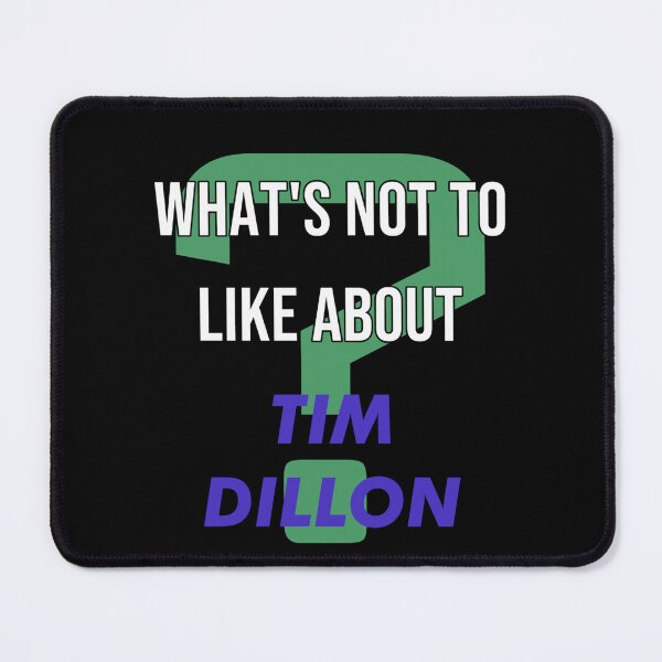 Item preview, Whats not to like about  Tim Dillon  designed and sold by Elladorso.