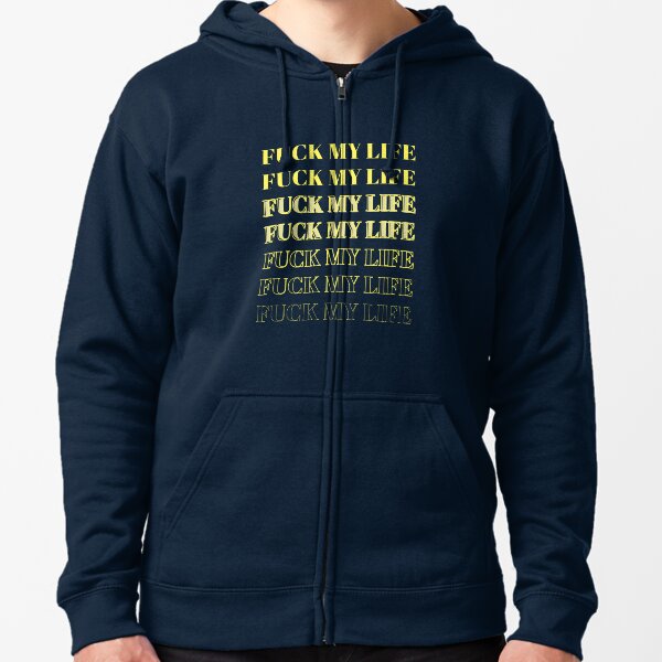 トップス fuck my life hoodie Fuck My Life Hoodies & Sweatshirts for Sale | Redbubble