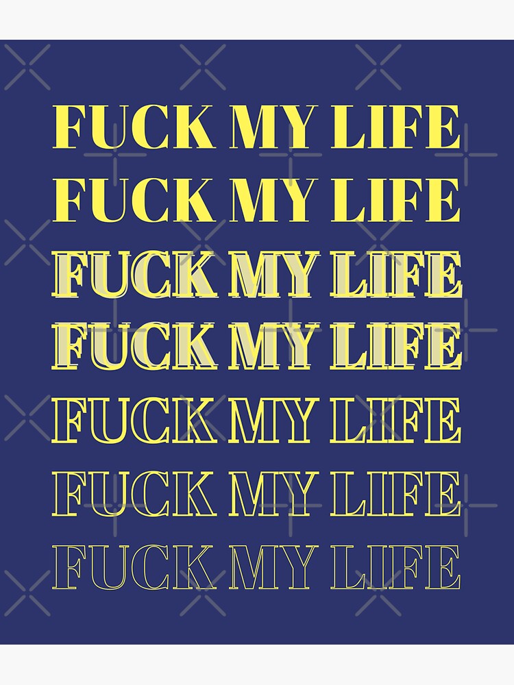 Fuck My Life Stickers for Sale | Redbubble Fuck My Life Stickers for Sale | Redbubble