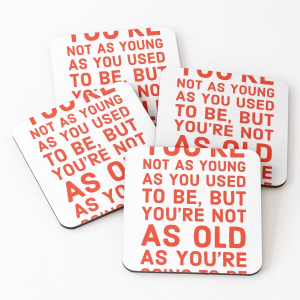 Item preview, You're not as young as you used to be  designed and sold by robpritchard.