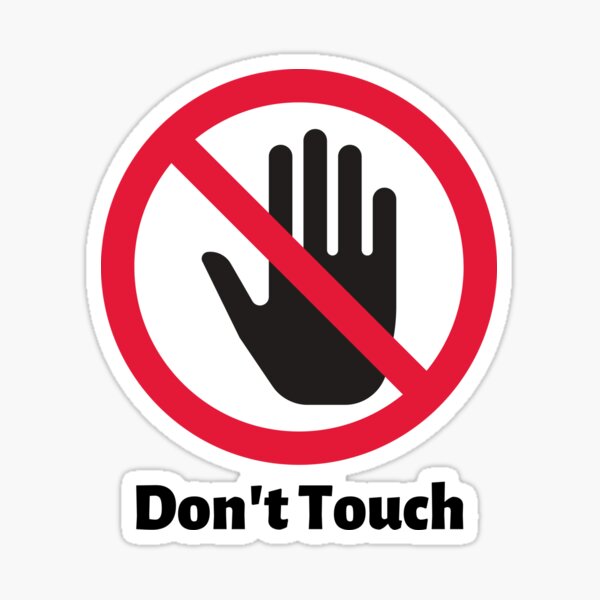 Don't Touch Sticker Sticker Sticker for Sale by SN-Creations