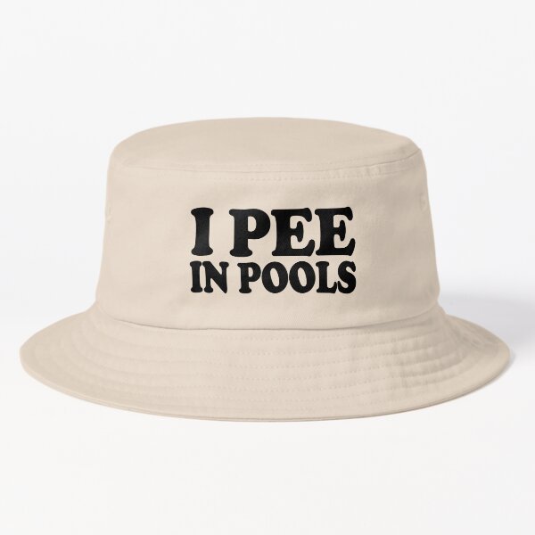 I Pee in Pools Funny Summer Summer Bucket Hat | Redbubble