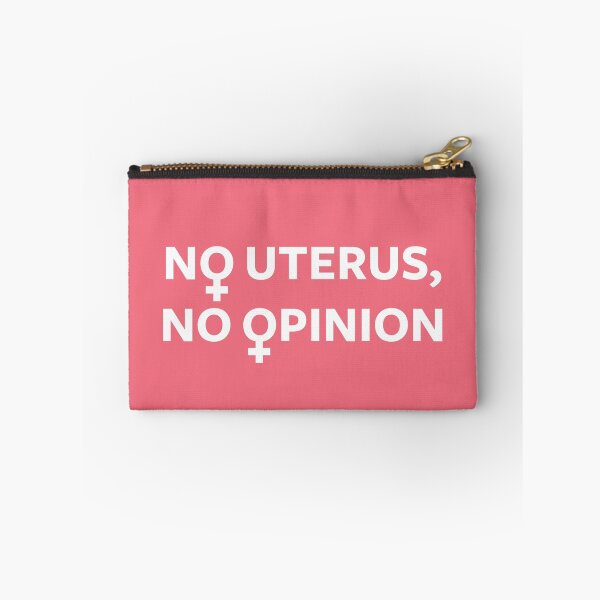 Item preview, No Uterus, No Opinion designed and sold by fandemonium.