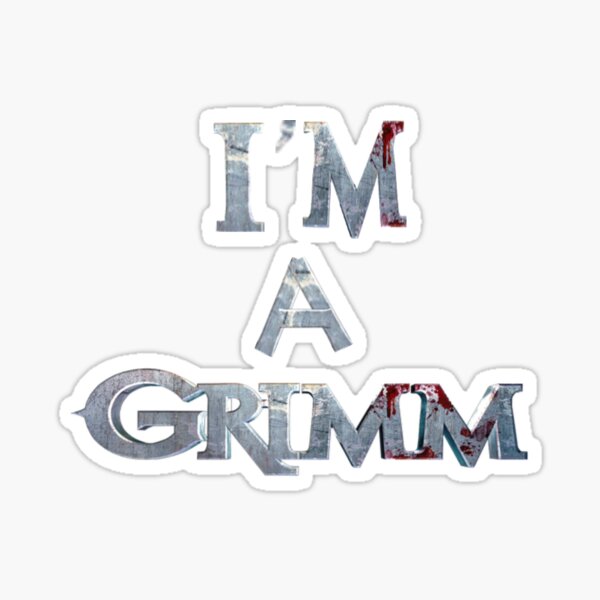I'm A Grimm Sticker