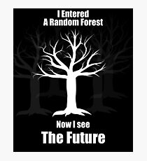 Random Forest Machine Learning : See The Future Photographic Print