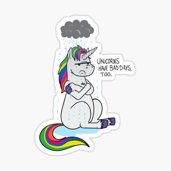 "Unicorns Have Bad Days" Sticker for Sale by Bradfordley Redbubble