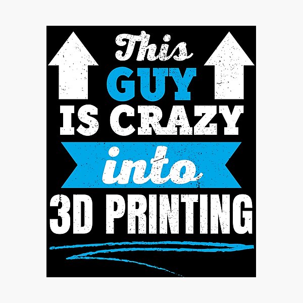 Item preview, This Guy Is Crazy Into 3D Printing designed and sold by Printint.