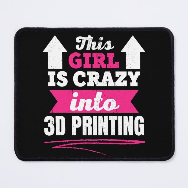 Item preview, This Girl Is Crazy Into 3D Printing designed and sold by Printint.
