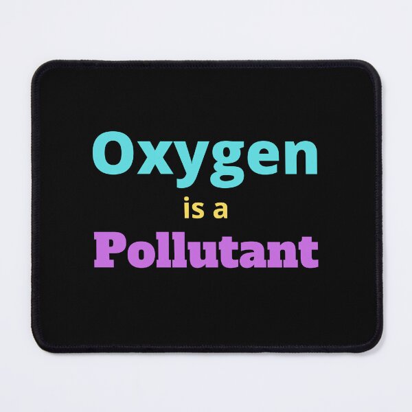 Item preview, Oxygen is a pollutant designed and sold by hinteo.