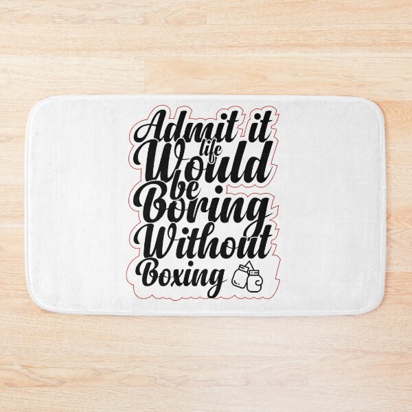 Item preview, Funny Saying Quote,Admit It Life Would Be Boring Without Boxing,cool retro saying designed and sold by todaytees.