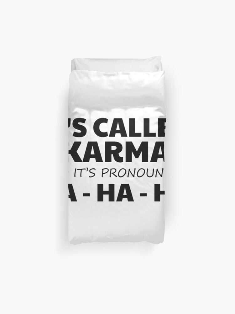 Housse De Couette Karma Drole Mignon Citation Blague Humour Humoristique Cadeau Lettrage Par Sid3walkart2 Redbubble