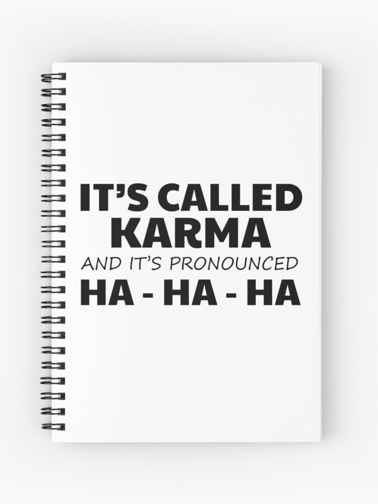 Cahier A Spirale Karma Drole Mignon Citation Blague Humour Humoristique Cadeau Lettrage Par Sid3walkart2 Redbubble