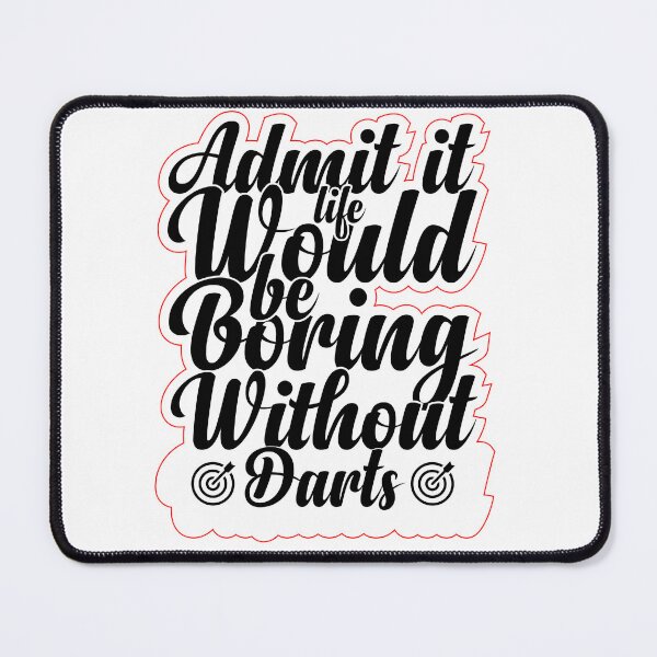 Item preview, Funny Saying Quote,Admit It Life Would Be Boring Without Darts,cool retro saying designed and sold by todaytees.