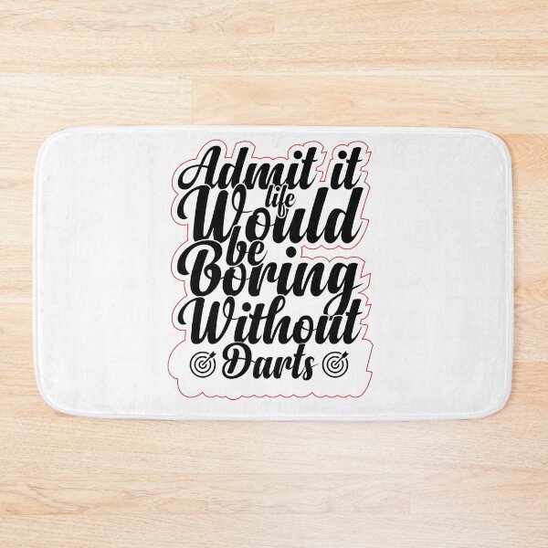 Item preview, Funny Saying Quote,Admit It Life Would Be Boring Without Darts,cool retro saying designed and sold by todaytees.
