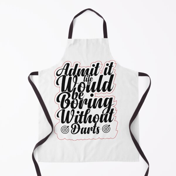 Item preview, Funny Saying Quote,Admit It Life Would Be Boring Without Darts,cool retro saying designed and sold by todaytees.